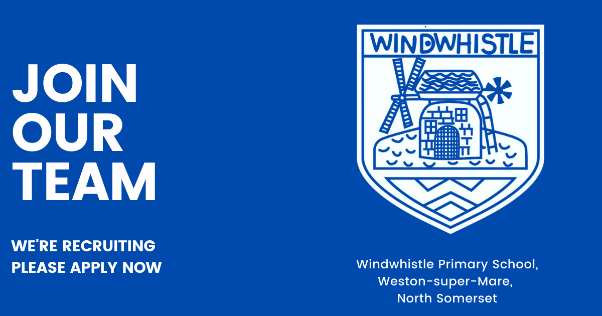 Careers at Windwhistle Primary School WestonsuperMare, United